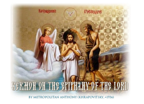 Sermon on the Epiphany of the Lord by Metropolitan Anthony (Khrapovitsky, +1936)