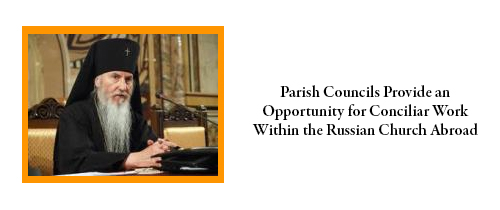 Parish Councils Provide an Opportunity for Conciliar Work Within the Russian Church Abroad