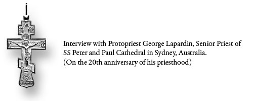 Interview with Protopriest George Lapardin, Senior Priest of SS Peter and Paul Cathedral in Sydney, Australia. 