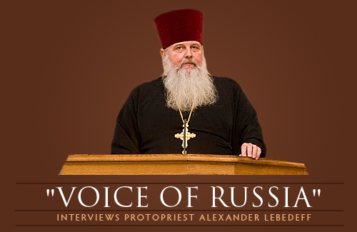 Voice of Russia Interviews Protopriest Alexander Lebedeff